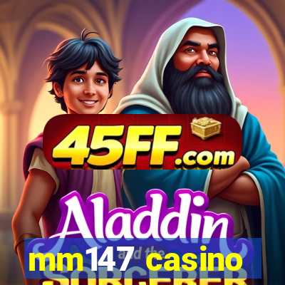 mm147 casino
